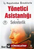 İş Hayatından Örneklerle Yönetici Asistanlığı ve Sekreterlik