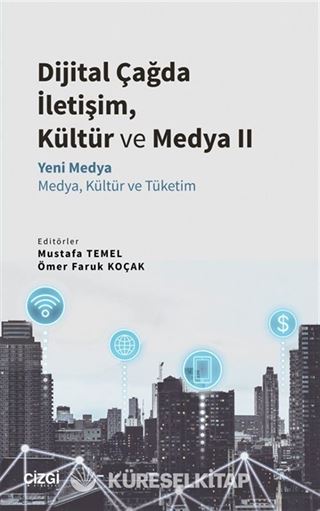 Dijital Çağda İletişim, Kültür ve Medya II
