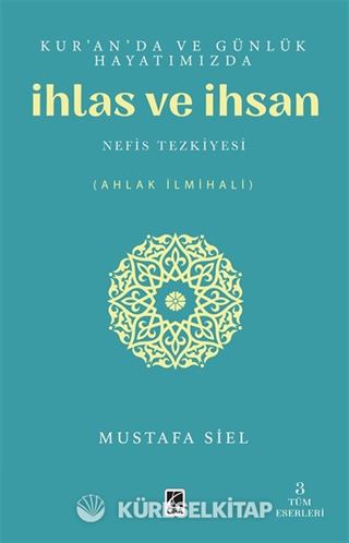 Kur'an'da ve Günlük Hayatımızda İhlas ve İnsan