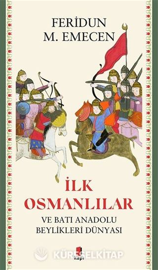 İlk Osmanlılar ve Batı Anadolu Beylikleri Dünyası
