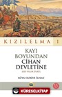 Kızılelma 1 / Kayı Boyundan Cihan Devletine (623 Yıllık Ülkü)