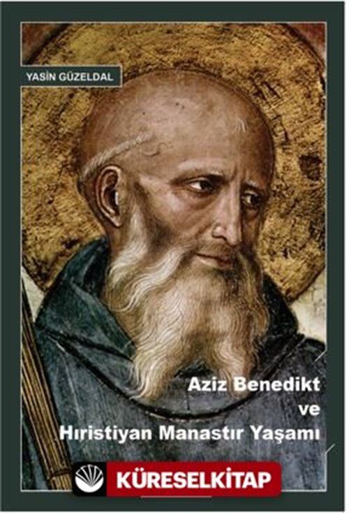 Aziz Benedikt ve Hıristiyan Manastır Yaşamı