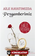 Aile Hayatımızda Peygamberimiz