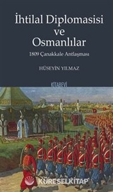 İhtilal Diplomasisi ve Osmanlılar 1809 Çanakkale Antlaşması