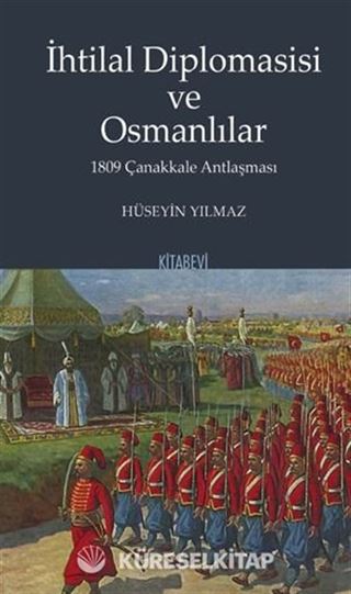 İhtilal Diplomasisi ve Osmanlılar 1809 Çanakkale Antlaşması