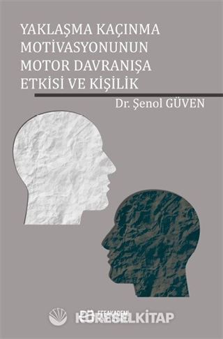 Yaklaşma Kaçınma Motivasyonunun Motor Davranışa Etkisi ve Kişilik