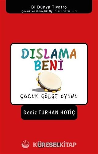 Dışlama Beni / Çocuk Gölge Oyunu