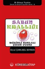 Sabun Krallığı / Müzikli Kuklalı Çocuk Oyunu