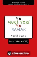 Ya Muçi-Yoki Ya Hamak / Çocuk Oyunu