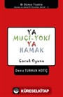 Ya Muçi-Yoki Ya Hamak / Çocuk Oyunu