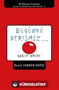 Bugünkü Dersimiz / Çocuk Oyunu