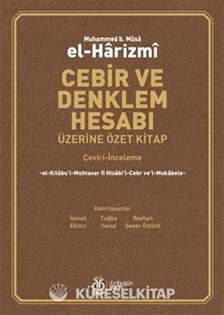 Cebir ve Denklem Hesabı Üzerine Özet Kitap (Çeviri-İnceleme)
