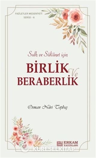 Faziletler Medeniyeti Serisi 6 / Birlik ve Beraberlik