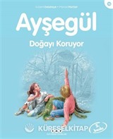 Ayşegül 16 / Doğayı Koruyor