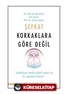 Şefkat Korkaklara Göre Değil