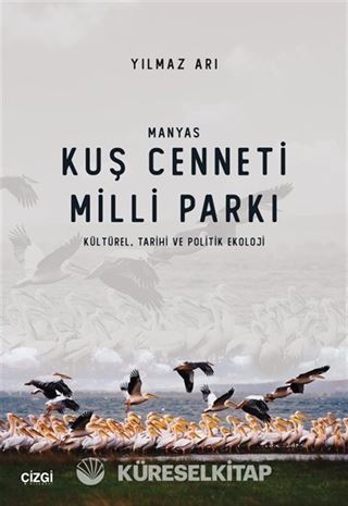 Manyas Kuş Cenneti Milli Parkı (Kültürel, Tarihi ve Politik Ekoloji)