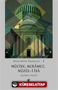 Maturidilik Düşüncesi 2 / Mûcize, Keramet, Nüzûl-i Îsa