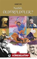 Nasıl Öldürüldüler?