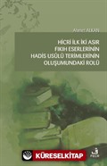 Hicri İlk İki Asır Fıkıh Eserlerinin Hadis Usûlü Terimlerinin Oluşumundaki Rolü