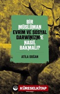 Bir Müslüman Evrim ve Sosyal Darwinizm'e Nasıl Bakmalı?