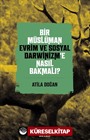 Bir Müslüman Evrim ve Sosyal Darwinizm'e Nasıl Bakmalı?