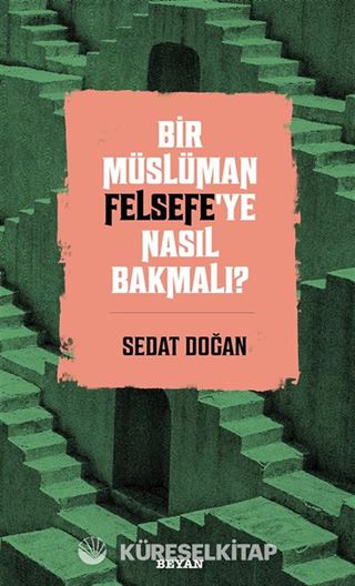 Bir Müslüman Felsefe'ye Nasıl Bakmalı?