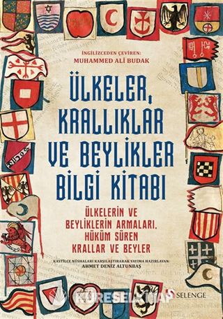 Ülkeler, Krallıklar ve Beylikler Bilgi Kitabı: Ülkelerin ve Beyliklerin Armaları, Hüküm Süren Krallar ve Beyler