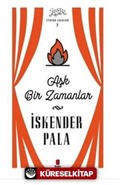 Aşk Bir Zamanlar - Tiyatro Eserleri 7