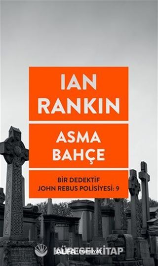 Asma Bahçe - Bir Dedektif John Rebus Polisiyesi: 9