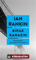 Bırak Kanasın - Bir Dedektif John Rebus Polisiyesi 7