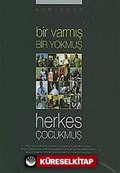 Bir Varmış Bir Yokmuş Herkes Çocukmuş