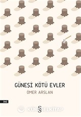 Güneşi Kötü Evler