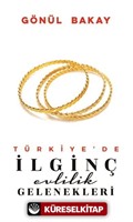 Türkiye'de İlginç Evlilik Gelenekleri