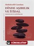 Dinde Aşırılık ve İtidal