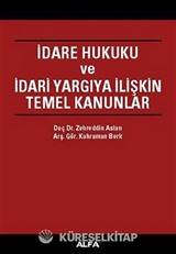İdare Hukuku ve İdari Yargıya İlişkin Temel Kanunlar