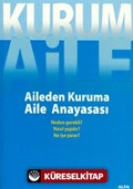 Kurum Aile : Aileden Kuruma Aile Anayasası