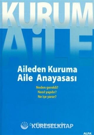 Kurum Aile : Aileden Kuruma Aile Anayasası