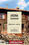 Ardından Bakmadan / Anadolu Hikayeleri 4