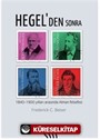 Hegel'den Sonra : 1840 -1900 Yılları Arasında Alman Felsefesi