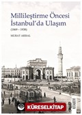 Millileştirme Öncesi İstanbul'da Ulaşım (1869-1938)