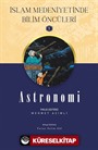 Astronomi / İslam Medeniyetinde Bilim Öncüleri 1