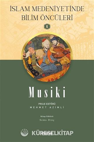 Musiki / İslam Medeniyetinde Bilim Öncüleri 6