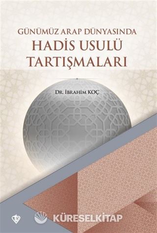 Günümüz Arap Dünyasında Hadis Usulü Tartışmaları