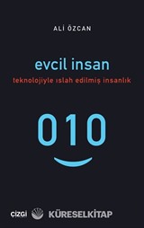 Evcil İnsan (Teknolojiyle Islah Edilmiş İnsanlık)
