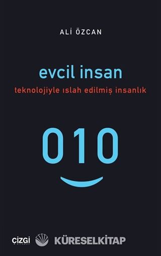 Evcil İnsan (Teknolojiyle Islah Edilmiş İnsanlık)