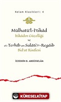 Mülhatü'l-İ'tikad İtikadın Güzelliği ve et-Terhîb an Salati'r-Regaib Bid'at Risalesi