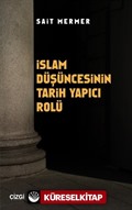 İslam Düşüncesinin Tarih Yapıcı Rolü