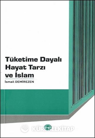 Tüketime Dayalı Hayat Tarzı ve İslam