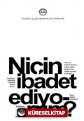 Niçin İbadet Ediyorum?