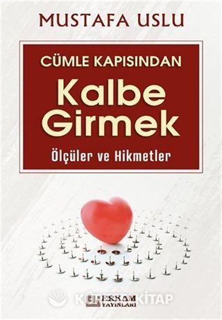 Cümle Kapısından Kalbe Girmek / Ölçüler Ve Hikmetler